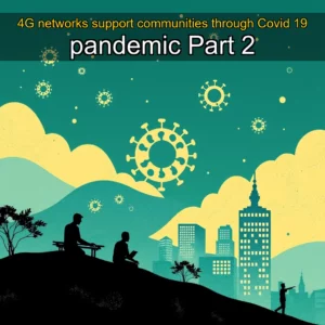 Read more about the article 4G networks support communities through Covid  19 pandemic  Part 2