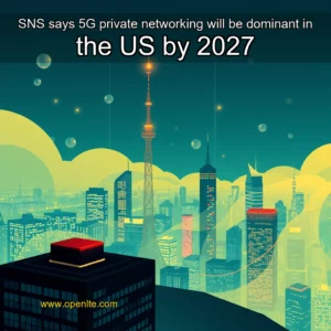 Read more about the article SNS says 5G private networking will be dominant in the US by 2027